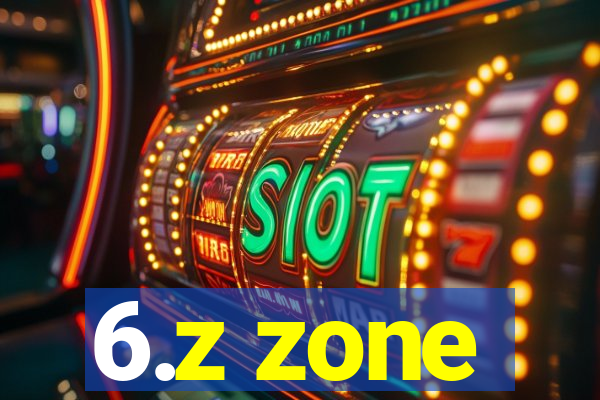 6.z zone